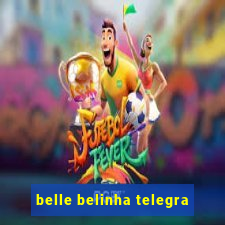 belle belinha telegra